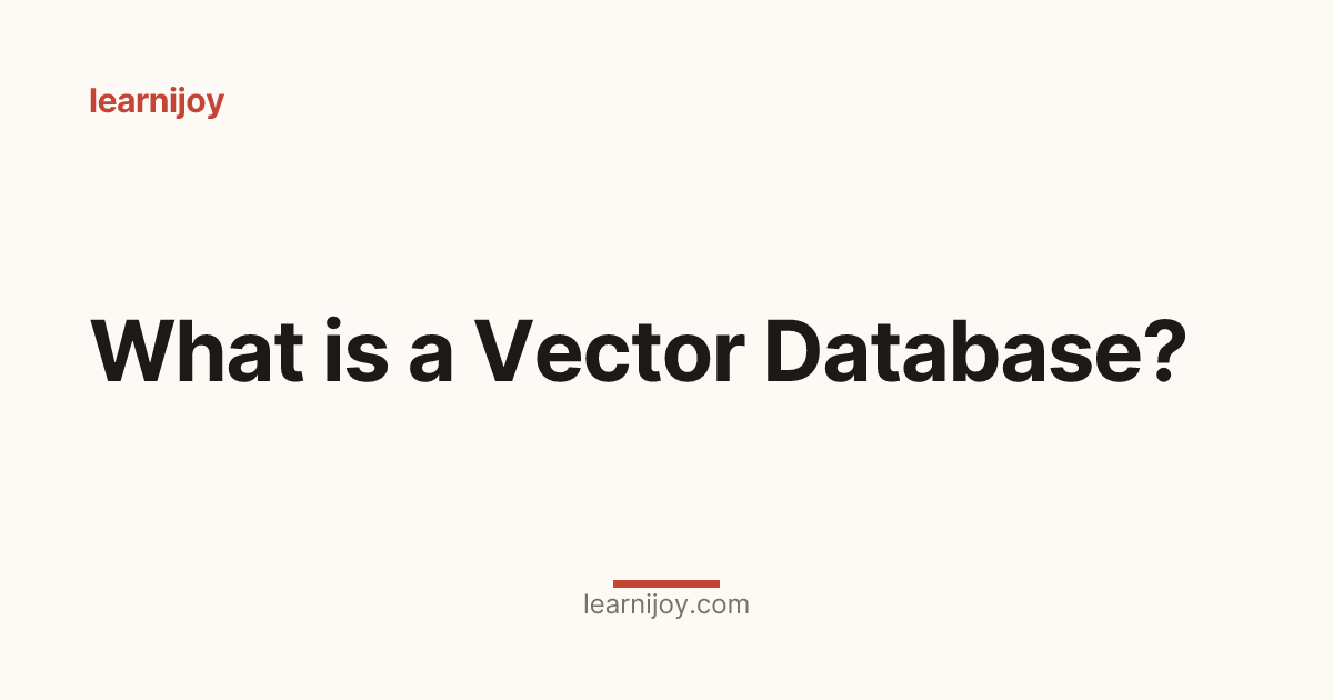 What is a Vector Database?